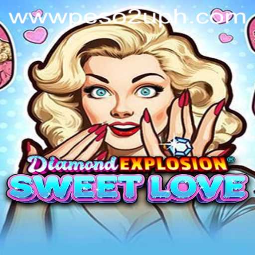DiamondExplosionSweetLove: Unveiling the Exciting World of Peso2U